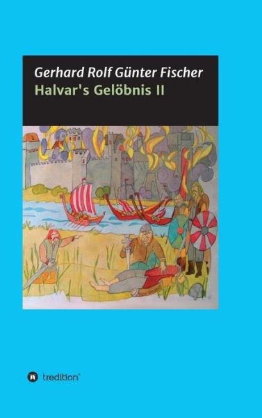 Cover for Fischer · Halvar's Gelöbnis Teil 2 (Bog) (2019)