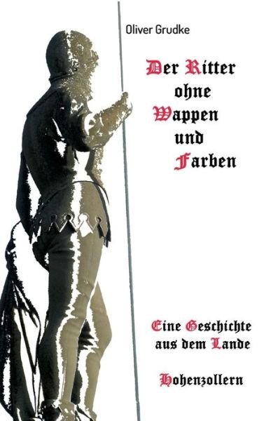 Cover for Grudke · Der Ritter ohne Wappen und Farbe (Bok) (2020)