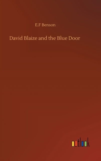 Cover for E F Benson · David Blaize and the Blue Door (Inbunden Bok) (2020)