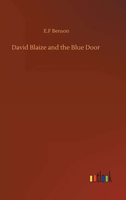 Cover for E F Benson · David Blaize and the Blue Door (Hardcover bog) (2020)