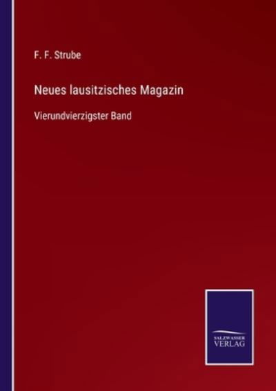 Neues lausitzisches Magazin - F F Strube - Livros - Salzwasser-Verlag Gmbh - 9783752538489 - 24 de outubro de 2021