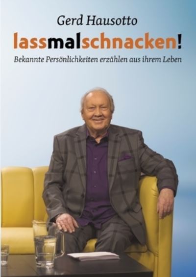 Cover for Irene Thies · Lass mal schnacken!: Gerd Hausottos Talkgaste erzahlen aus ihrem Leben (Paperback Book) (2020)