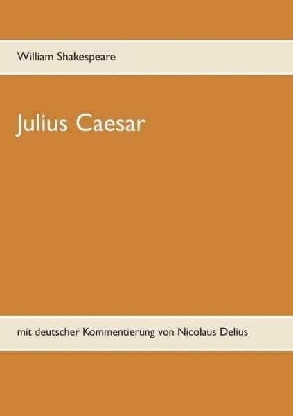 Cover for William Shakespeare · Julius Caesar: mit deutscher Kommentierung von Nicolaus Delius (Pocketbok) (2020)