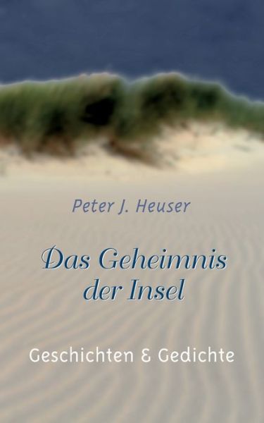 Cover for Peter J. Heuser · Das Geheimnis der Insel (Paperback Book) (2021)