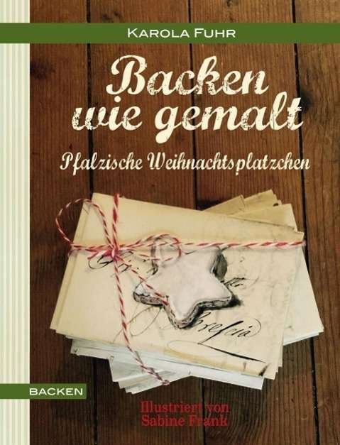 Cover for Fuhr · Backen wie gemalt (Buch)