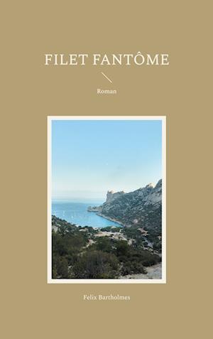 Cover for Felix Bartholmes · Filet fantôme (Book) (2024)