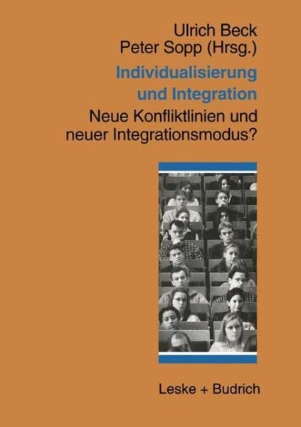 Cover for Ulrich Beck · Individualisierung Und Integration: Neue Konfliktlinien Und Neuer Integrationsmodus? (Taschenbuch) [1997 edition] (1997)