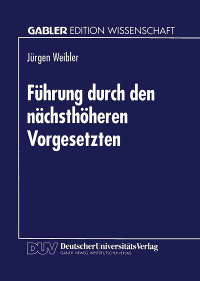 Cover for Jeurgen Weibler · Fuhrung Durch Den Nachsthoeheren Vorgesetzten - Gabler Edition Wissenschaft (Paperback Book) [1994 edition] (1994)