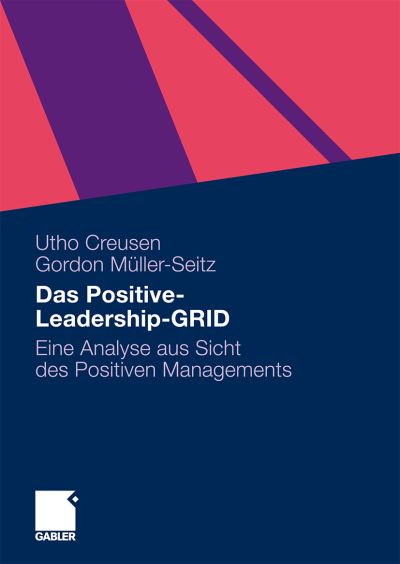 Cover for Utho Creusen · Das Positive-Leadership-GRID: Eine Analyse aus Sicht des Positiven Managements (Taschenbuch) (2009)