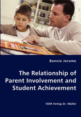 Cover for Bonnie Jerome · The Relationship of Parent Involvement and Student Achievement (Paperback Book) (2008)