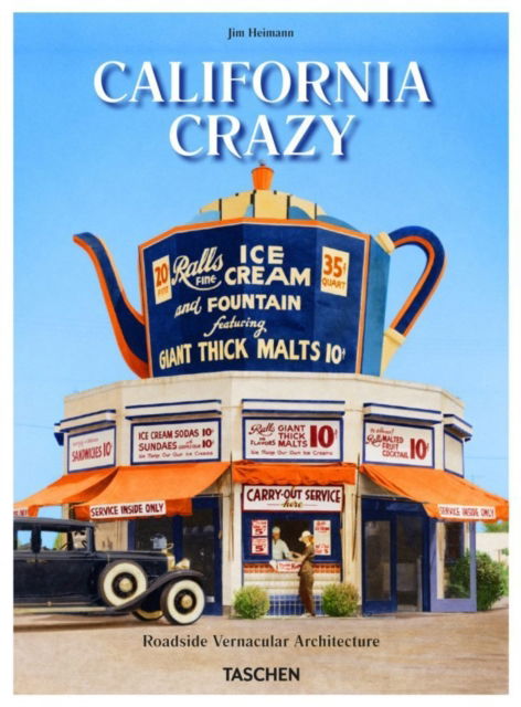 Cover for Jim Heimann · California Crazy: Roadside Vernacular Architecture (Hardcover Book) (2018)