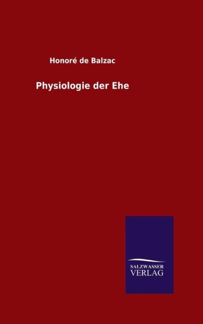 Cover for Honoré De Balzac · Physiologie Der Ehe (Innbunden bok) [German edition] (2014)