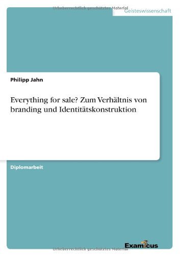 Cover for Philipp Jahn · Everything for Sale? Zum Verhaltnis Von Branding Und Identitatskonstruktion (Paperback Bog) [German edition] (2012)