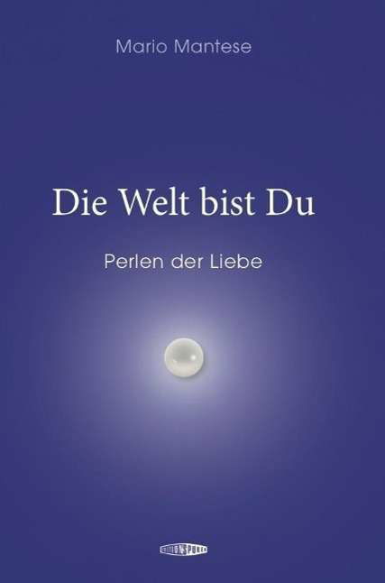 Die Welt bist Du - Mantese - Books -  - 9783905752489 - 