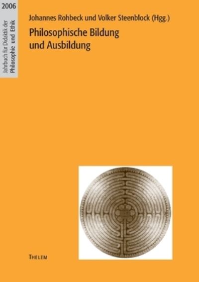 Cover for Johannes Rohbeck · Philosophische Bildung und Ausbildung (Pocketbok) (2006)