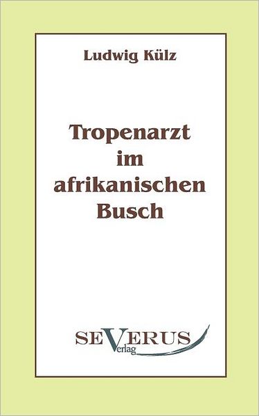 Cover for Ludwig Külz · Tropenarzt Im Afrikanischen Busch (Paperback Book) [German edition] (2010)