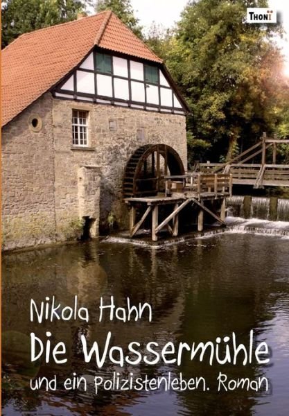Cover for Hahn · Die Wassermühle (Book) (2016)