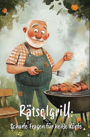 Cover for Nanja Holland · Rätselgrill: Scharfe Fragen für heiße Köpfe - Ultimatives Rätselbuch für echte Grillmeister! (Buch) (2024)