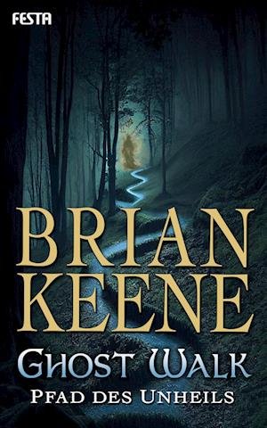 Cover for Brian Keene · Ghost Walk - Pfad des Unheils (Book) (2023)