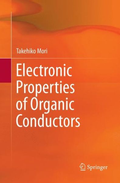 Cover for Takehiko Mori · Electronic Properties of Organic Conductors (Pocketbok) [Softcover reprint of the original 1st ed. 2016 edition] (2018)