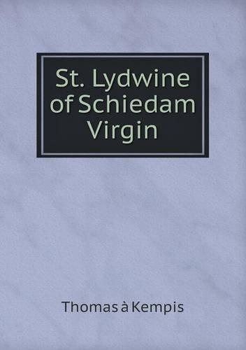 Cover for Thomas À Kempis · St. Lydwine of Schiedam Virgin (Paperback Book) (2013)