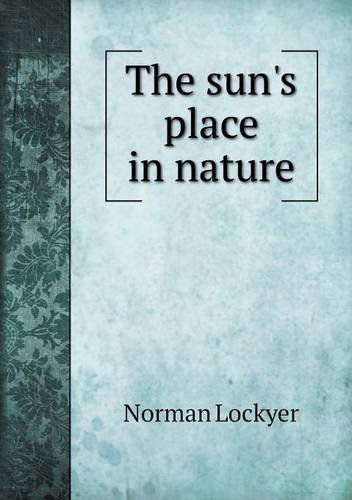 Cover for Norman Lockyer · The Sun's Place in Nature (Paperback Book) (2013)