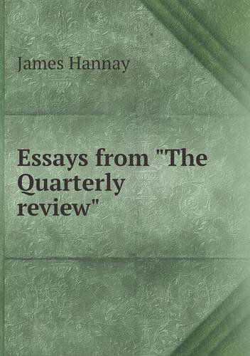 Essays from "The Quarterly Review" - James Hannay - Books - Book on Demand Ltd. - 9785518938489 - 2013