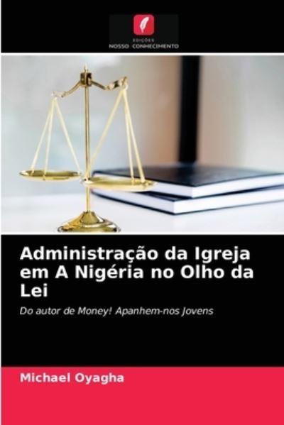 Cover for Michael Oyagha · Administracao da Igreja em A Nigeria no Olho da Lei (Paperback Book) (2021)