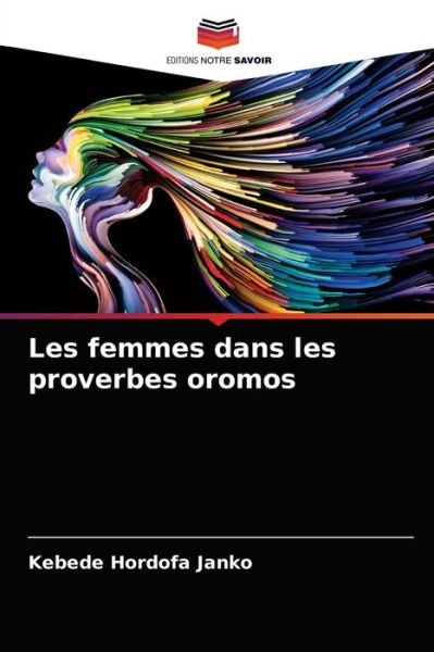 Cover for Kebede Hordofa Janko · Les femmes dans les proverbes oromos (Taschenbuch) (2021)
