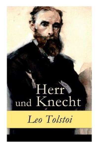 Herr und Knecht - 1828-1910 Count Leo Nikolayevich Tolstoy - Books - e-artnow - 9788026863489 - November 1, 2017