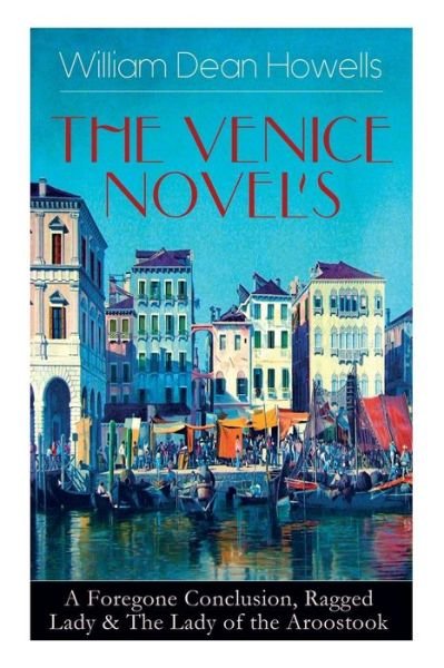 Cover for William Dean Howells · He Venice Novels (Paperback Book) (2019)