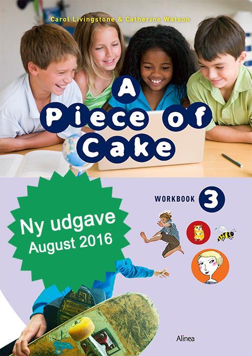 A piece of Cake: A Piece of Cake 3, Workbook - Carol Livingstone; Catherine Watson - Bøger - Alinea - 9788723513489 - 30. juli 2016