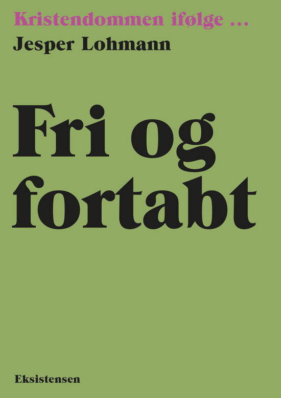 Cover for Jesper Lohmann · Kristendommen ifølge: Fri og fortabt (Hardcover Book) [1th edição] (2023)