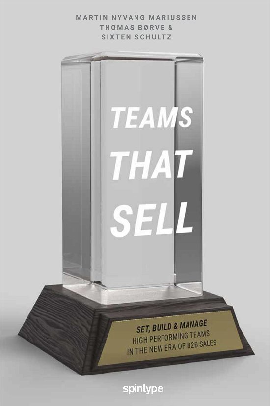 Cover for Martin Nyvang Mariussen, Thomas Børve &amp; Sixten Schultz · Teams That Sell (Hardcover Book) [1st edition] (2023)