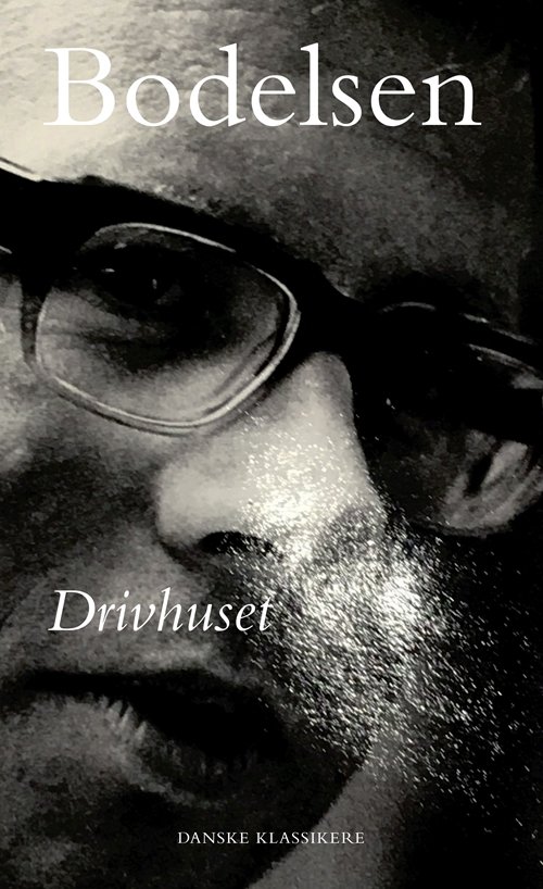 Cover for Anders Bodelsen · Danske klassikere fra DSL: Drivhuset (Bound Book) [1º edição] (2019)