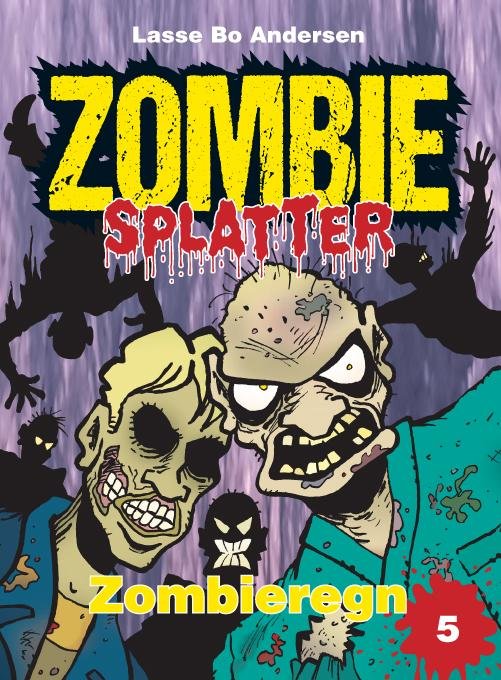 Zombie Splatter: Zombieregn - Lasse Bo Andersen - Livres - tekstogtegning.dk - 9788799415489 - 7 juillet 2016