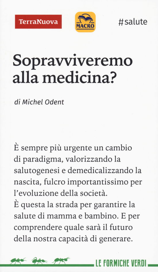 Cover for Michel Odent · Sopravviveremo Alla Medicina?... Se, Ripensando Il Parto, Rendiamo L'utopia Realta (Book)