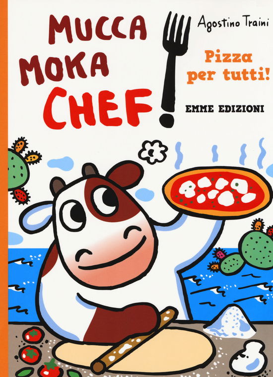 Cover for Agostino Traini · Pizza Per Tutti! Mucca Moka Chef. Ediz. A Colori (Book)