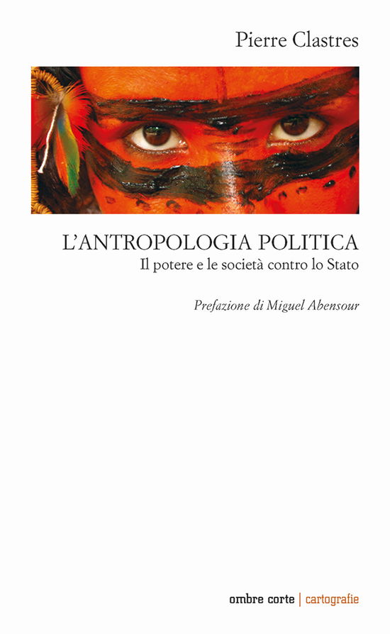 Cover for Pierre Clastres · L' Antropologia Politica. Il Potere E Le Societa Contro Lo Stato (Book)