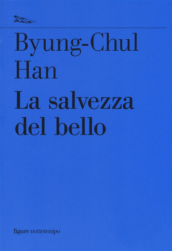 Cover for Byung-Chul Han · La Salvezza Del Bello (Buch)