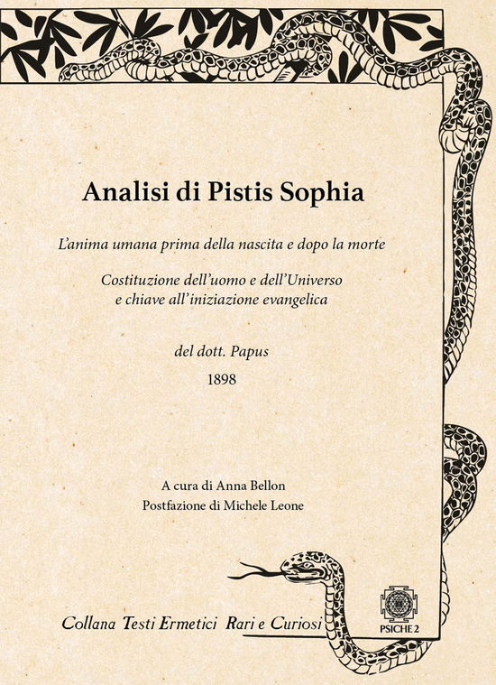 Cover for Papus · Analisi Di Pistis Sophia. L'anima Umana Prima Della Nascita E Dopo La Morte. Costituzione Dell'uomo E Dell'universo E Chiave All'iniziazione E (Book)