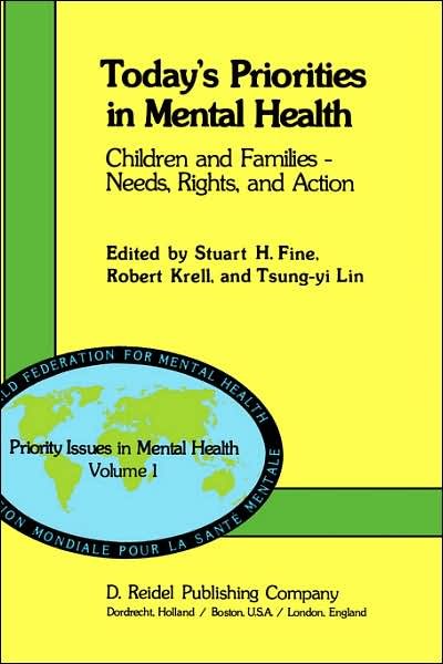 S H Fine · Today's Priorities in Mental Health: Children and Families - Needs, Rights and Action - Priority Issues in Mental Health (Hardcover Book) [1981 edition] (1980)
