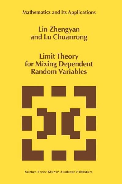 Cover for Lin Zhengyan · Limit Theory for Mixing Dependent Random Variables - Mathematics and Its Applications (Paperback Book) [1st Ed. Softcover of Orig. Ed. 1996 edition] (2010)