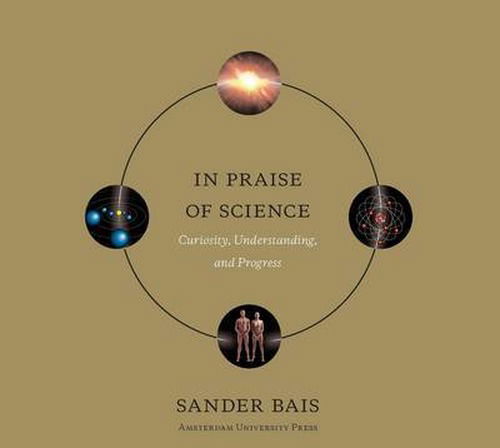 Cover for Sander Bais · In Praise of Science: Curiosity, Understanding, and Progress (Hardcover Book) (2009)