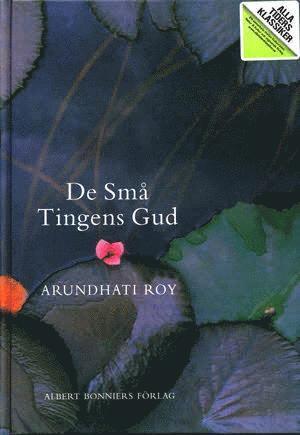 Cover for Arundhati Roy · Alla Tiders Klassiker: Alla Ti Kl/De små tingens gud (Bound Book) (2009)