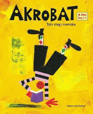 Akrobat. Tolv steg i svenska, A Höst. Grundbok. Steg 1-4 - Pär Sahlin - Books - Natur & Kultur Läromedel - 9789127727489 - October 11, 2006