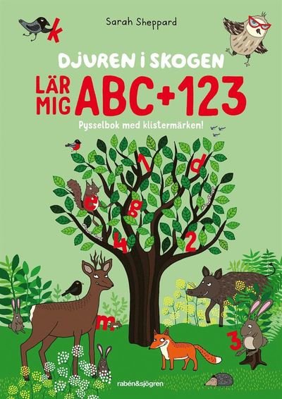Djuren i skogen: Djuren i skogen lär mig ABC + 123 : Pysselbok med klistermärken! - Sarah Sheppard - Bøger - Rabén & Sjögren - 9789129710489 - 11. juni 2018