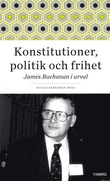 Cover for James Buchanan · Konstitutioner, politik och frihet : James Buchanan i urval (Paperback Book) (2013)