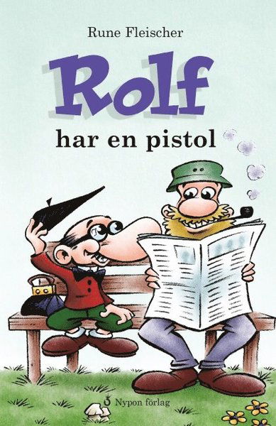 Rolf: Rolf har en pistol - Rune Fleischer - Bøker - Nypon förlag - 9789186447489 - 20. januar 2011