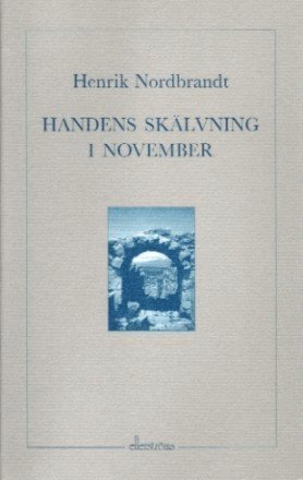 Cover for Henrik Nordbrandt · Handens skälvning i november (Bok) (1998)